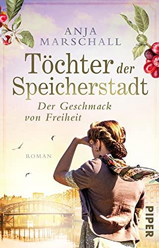 Töchter der Speicherstadt – Der Geschmack von Freiheit (Die Kaffee-Saga 2): Roman | mitreißende Familiensaga über eine Kaffee-Dynastie aus Hamburg: Band 2 der Trilogie