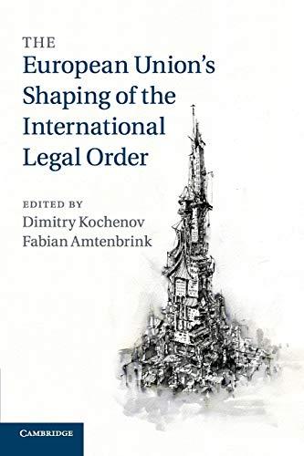 The European Union's Shaping of the International Legal Order