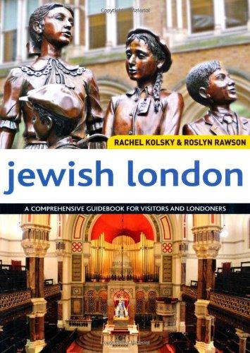 Jewish London: A Comprehensive Handbook for Visitors and Residents