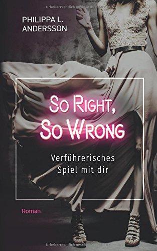 So Right, So Wrong - Verführerisches Spiel mit dir