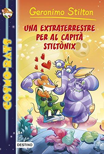 Cosmo-Rats 2. Una extraterrestre per al capità Stiltònix (Geronimo Stilton)