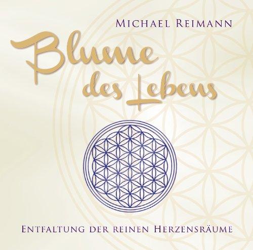 Blume des Lebens. Entfaltung der reinen Herzensräume