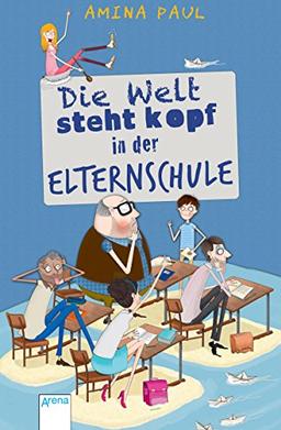 Die Welt steht kopf - in der Elternschule