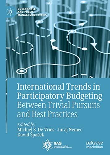 International Trends in Participatory Budgeting: Between Trivial Pursuits and Best Practices (Governance and Public Management)