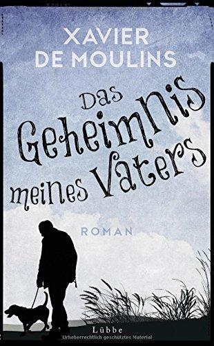 Das Geheimnis meines Vaters: Roman