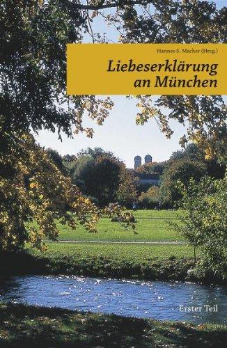 Liebeserklärung an München: Erster Teil