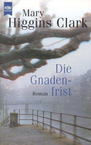 Die Gnadenfrist. Roman.