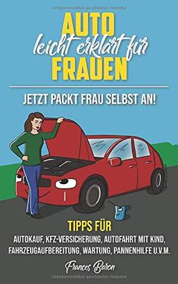 Auto leicht erklärt für Frauen Jetzt packt Frau selbst an!