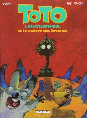 Toto l'ornithorynque. Vol. 2. Toto l'ornithorynque et le maître des brumes