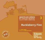 Huckleberry Finn - ELTERN-Edition "Abenteuer Hören" 1. 3 CD