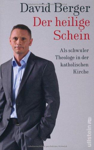 Der heilige Schein: Als schwuler Theologe in der katholischen Kirche