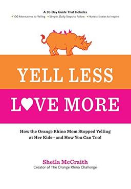 Yell Less, Love More