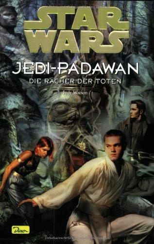 Star Wars, Jedi-Padawan, Bd.5, Die Rächer der Toten