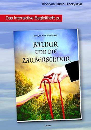 Baldur und die Zauberschnur Arbeitsheft: Das interaktive Begleitheft zur Mobbing-Geschichte