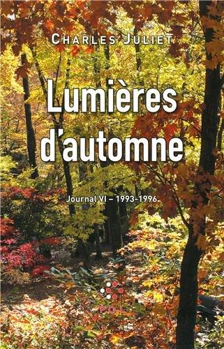 Journal. Vol. 6. Lumières d'automne : journal, 1993-1996