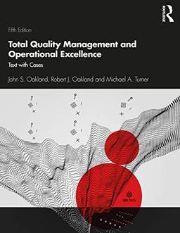 Total quality management and operational excellence: Text with Cases