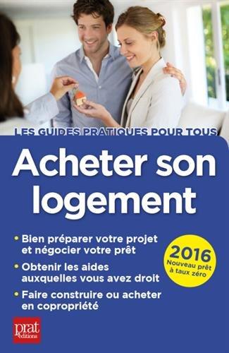 Acheter son logement : le guide pratique