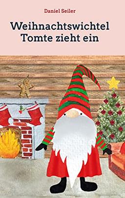 Weihnachtswichtel Tomte zieht ein: Gemeinsam durch die Adventszeit