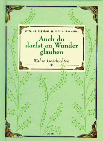 Wahre Geschichten, 1: Auch du darfst an Wunder glauben