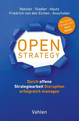 Open Strategy: Durch offene Strategiearbeit Disruption erfolgreich managen