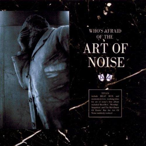 (Who's Afraid of?) The Art of Noise