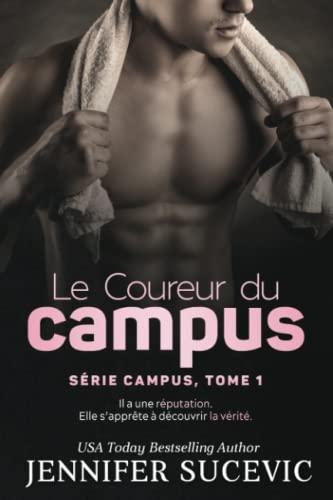 Le Coureur du campus: Romance sportive entre haine et amour (Série Campus, Band 1)