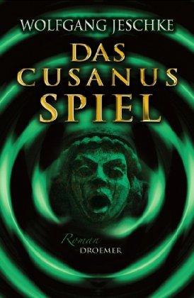 Das Cusanus-Spiel: Roman