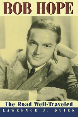 Bob Hope: The Road Well-Traveled: The Road Well-travelled