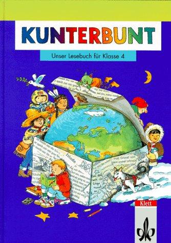 Kunterbunt, Unser Lesebuch, Allgemeine Ausgabe, neue Rechtschreibung, Klasse 4