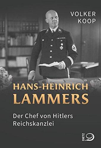 Hans-Heinrich Lammers: Der Chef von Hitlers Reichskanzlei