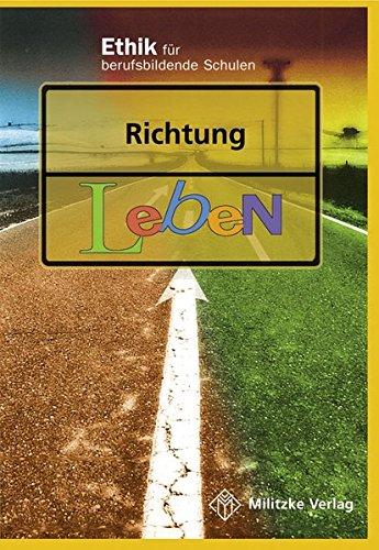 Ethik Berufsschule. Landesausgabe Sachsen, Sachsen-Anhalt, Thüringen / Richtig leben: Lehrbuch