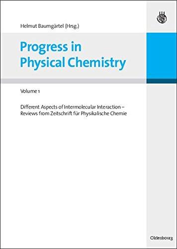 Progress in Physical Chemistry - Volume 1: Different Aspects of Intermolecular Interaction - Reviews from Zeitschrift für Physikalische Chemie