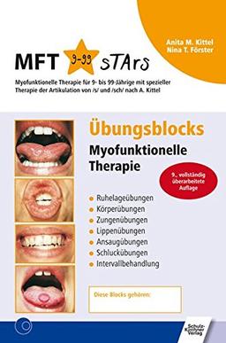 Übungsblocks  Myofunktionelle Therapie: Ruhelageübungen, Körperübungen, Zungenübungen, Lippenübungen, Ansaugübungen, Schluckübungen, Intervallbehandlung