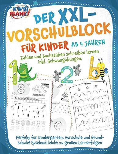 Der XXL-Vorschulblock für Kinder ab 4 Jahren: Zahlen und Buchstaben schreiben lernen inkl. Schwungübungen. Perfekt für Kindergarten, Vorschule und Grundschule! Spielend leicht zu großen Lernerfolgen