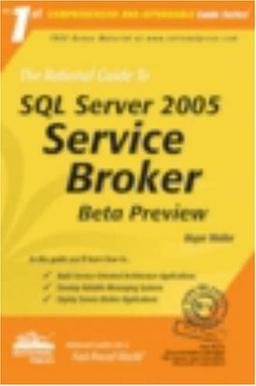 The Rational Guide to SQL Server 2005 Service Broker Beta Preview