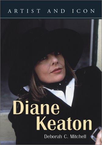 Diane Keaton: Artist and Icon: Her Life and Work