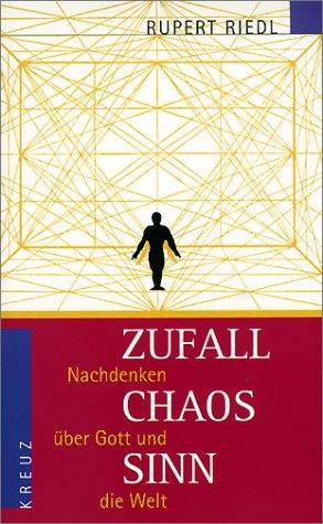 Zufall, Chaos, Sinn. Nachdenken über Gott und die Welt