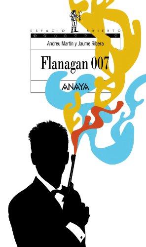 Flanagan 007 (Literatura Juvenil (A Partir De 12 Años) - Espacio Abierto)