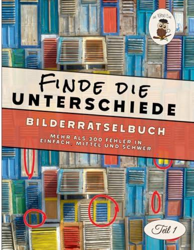 Finde die Unterschiede - Ein Bilder Rätselbuch: | Vol.1 | mehr als 300 Fehler in einfach, mittel und schwer. Finde die Fehler für Kinder und ... | Finde die Fehler für Erwachsene und Kinder)