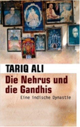 Die Nehrus und die Gandhis: Eine indische Dynastie