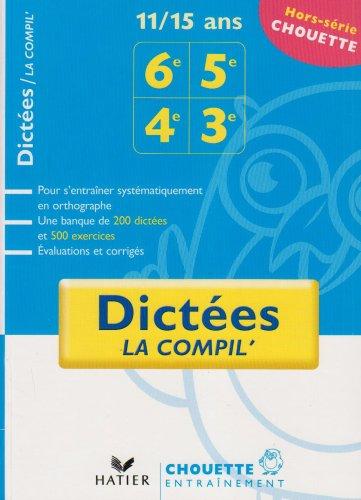 Dictées la compil' : 6e-5e-4e-3e, 11-15 ans