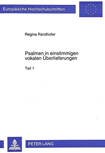 Psalmen in einstimmigen vokalen Überlieferungen: Eine vergleichende Untersuchung jüdischer und christlicher Traditionen (Europäische ... / Publications Universitaires Européennes)