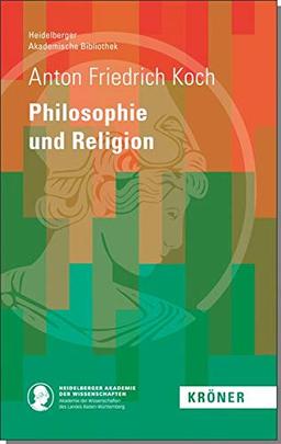 Philosophie und Religon (Heidelberger Akademische Bibliothek)