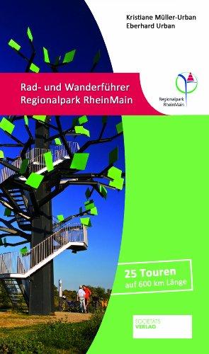 Rad- und Wanderführer Regionalpark RheinMain: 25 Touren auf 600 km Länge