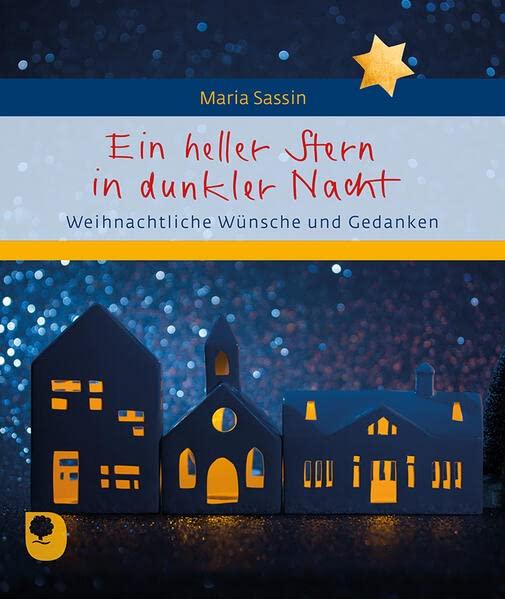 Ein heller Stern in dunkler Nacht: Weihnachtliche Wünsche und Gedanken (Eschbacher Geschenkheft)