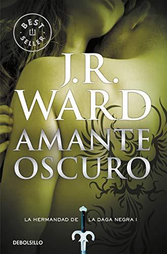 Amante oscuro #1 / Dark Lover #1: La Hermandad de la Daga Negra (La Hermandad de la Daga Negra / The Black Dagger Brotherhood, Band 1)