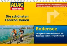 ADAC TourBooks Bodensee: Die schönsten Fahrrad-Touren: Die schönsten Fahrrad-Touren. 24 Tagestouren für Genieser am Bodensee und in seinem Umland