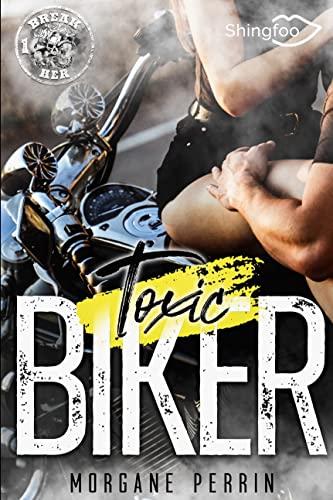 Toxic Biker 1 : Break Her