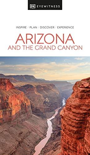 DK Eyewitness Arizona and the Grand Canyon: Eyewitness Travel Guide 2017