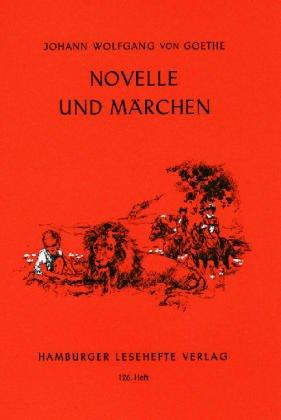 Novelle und Märchen: Zwei Erzählungen